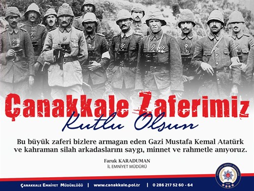 İl Emniyet Müdürümüz Sn. Faruk KARADUMAN'ın 18 Mart Çanakkale Zaferi ve Şehitleri Anma Günü Mesajı